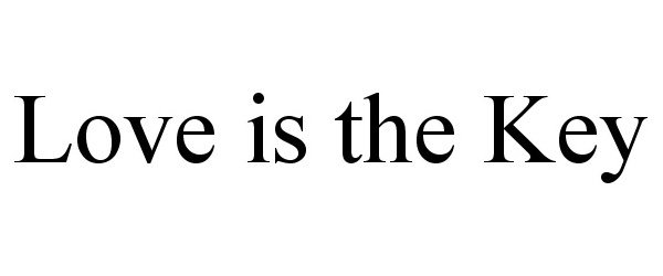 Trademark Logo LOVE IS THE KEY