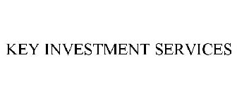  KEY INVESTMENT SERVICES