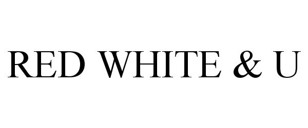 Trademark Logo RED WHITE & U