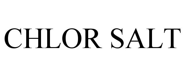 Trademark Logo CHLOR SALT