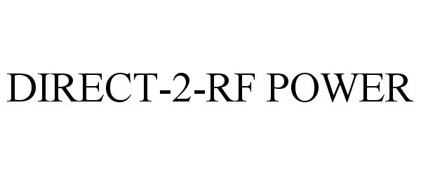  DIRECT-2-RF POWER