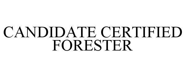  CANDIDATE CERTIFIED FORESTER