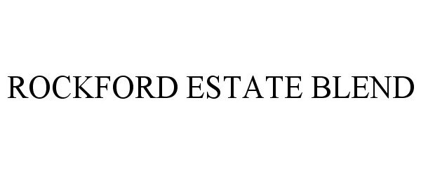 Trademark Logo ROCKFORD ESTATE BLEND