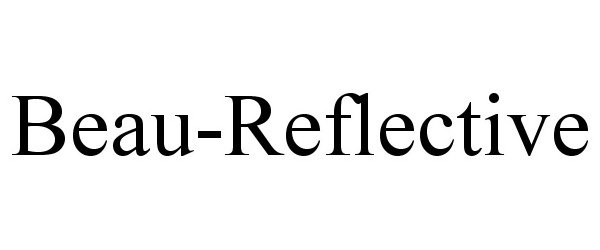 Trademark Logo BEAU-REFLECTIVE