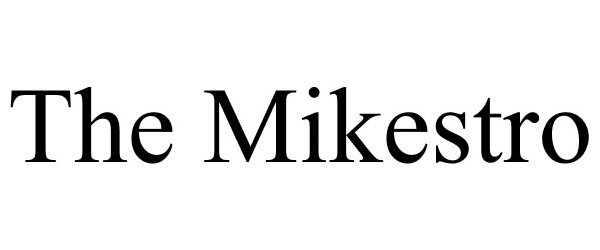 Trademark Logo THE MIKESTRO