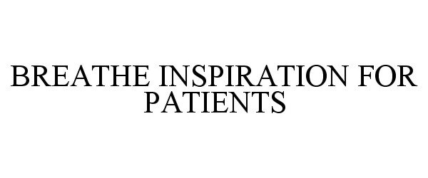  BREATHE INSPIRATION FOR PATIENTS