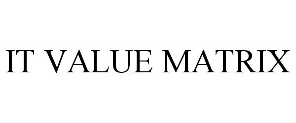 Trademark Logo IT VALUE MATRIX