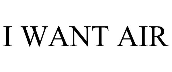 Trademark Logo I WANT AIR