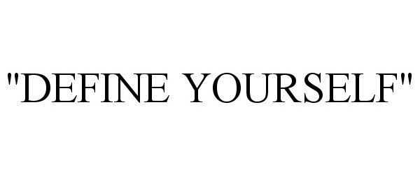 Trademark Logo "DEFINE YOURSELF"