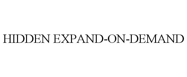 Trademark Logo HIDDEN EXPAND-ON-DEMAND