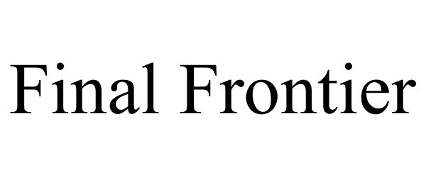 Trademark Logo FINAL FRONTIER
