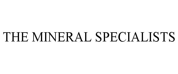 Trademark Logo THE MINERAL SPECIALISTS