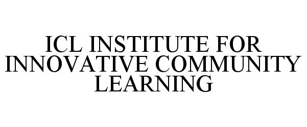  ICL INSTITUTE FOR INNOVATIVE COMMUNITY LEARNING