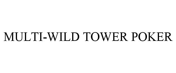 Trademark Logo MULTI-WILD TOWER POKER