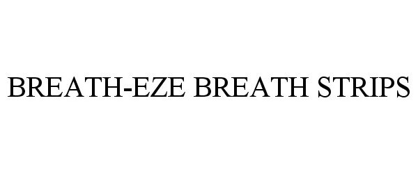 Trademark Logo BREATH-EZE BREATH STRIPS