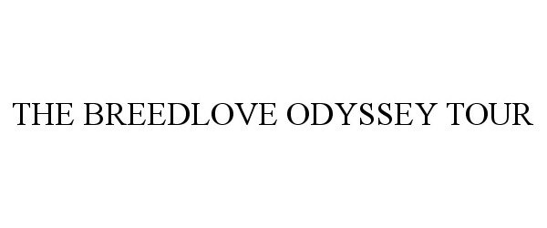  THE BREEDLOVE ODYSSEY TOUR