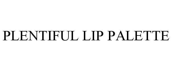 Trademark Logo PLENTIFUL LIP PALETTE