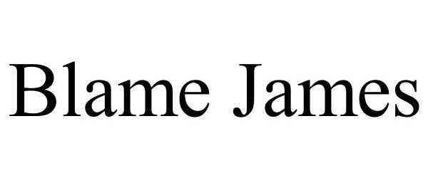 Trademark Logo BLAME JAMES