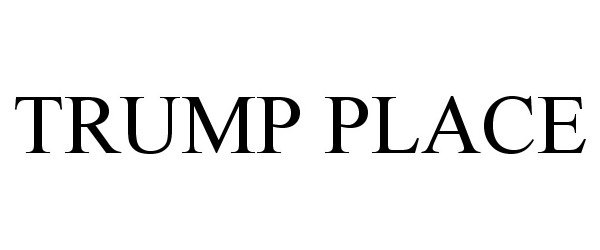 Trademark Logo TRUMP PLACE