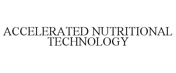  ACCELERATED NUTRITIONAL TECHNOLOGY