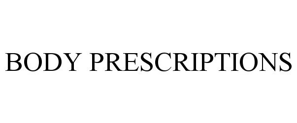  BODY PRESCRIPTIONS