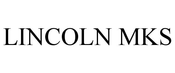 Trademark Logo LINCOLN MKS