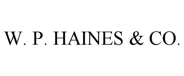  W. P. HAINES &amp; CO.