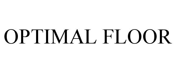 Trademark Logo OPTIMAL FLOOR