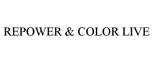  REPOWER &amp; COLOR LIVE