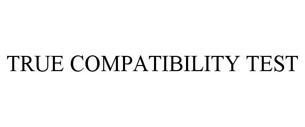  TRUE COMPATIBILITY TEST