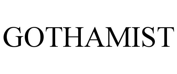 Trademark Logo GOTHAMIST