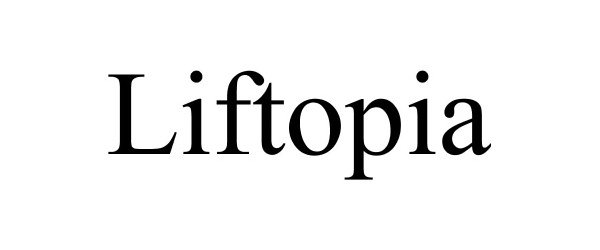 Trademark Logo LIFTOPIA