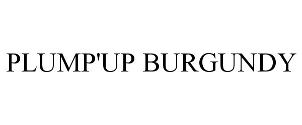 Trademark Logo PLUMP'UP BURGUNDY