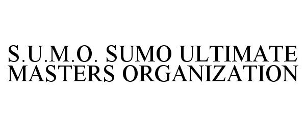 S.U.M.O. SUMO ULTIMATE MASTERS ORGANIZATION