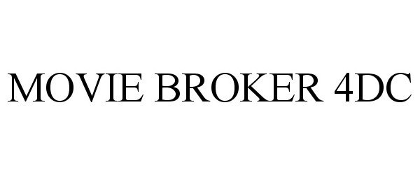 Trademark Logo MOVIE BROKER 4DC