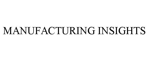  MANUFACTURING INSIGHTS