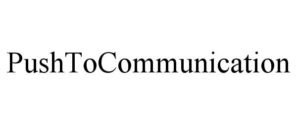 Trademark Logo PUSHTOCOMMUNICATION