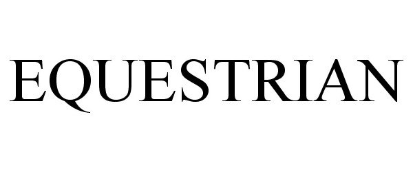 Trademark Logo EQUESTRIAN