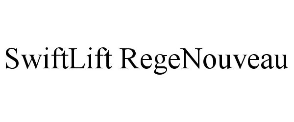  SWIFTLIFT REGENOUVEAU