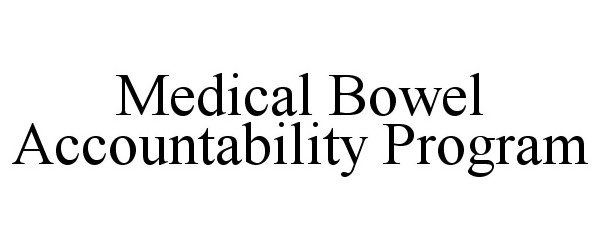  MEDICAL BOWEL ACCOUNTABILITY PROGRAM