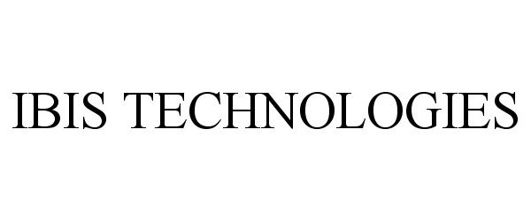 Trademark Logo IBIS TECHNOLOGIES