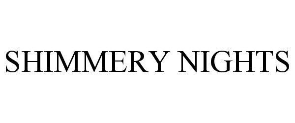 Trademark Logo SHIMMERY NIGHTS