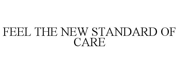  FEEL THE NEW STANDARD OF CARE