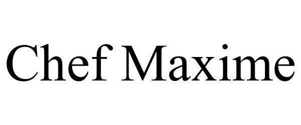 Trademark Logo CHEF MAXIME
