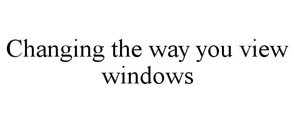  CHANGING THE WAY YOU VIEW WINDOWS