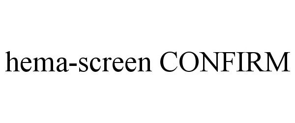  HEMA-SCREEN CONFIRM