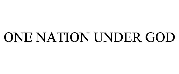 Trademark Logo ONE NATION UNDER GOD