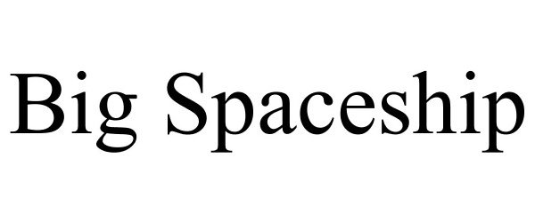 Trademark Logo BIG SPACESHIP