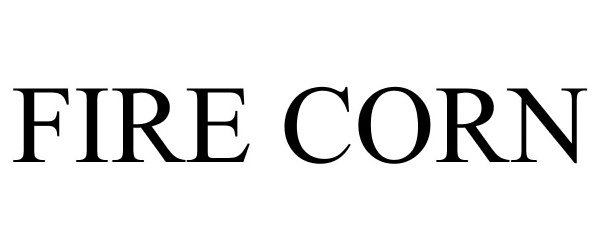 Trademark Logo FIRE CORN