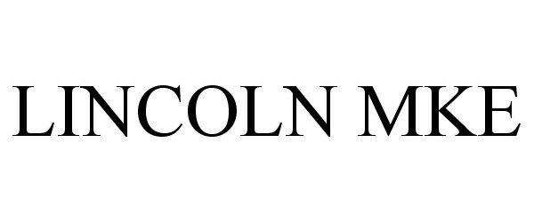 Trademark Logo LINCOLN MKE